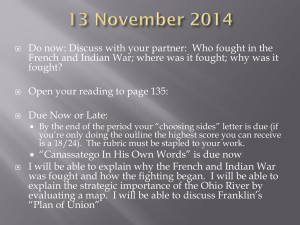 Do now: Discuss with your partner:  Who fought in... French and Indian War; where was it fought; why was...