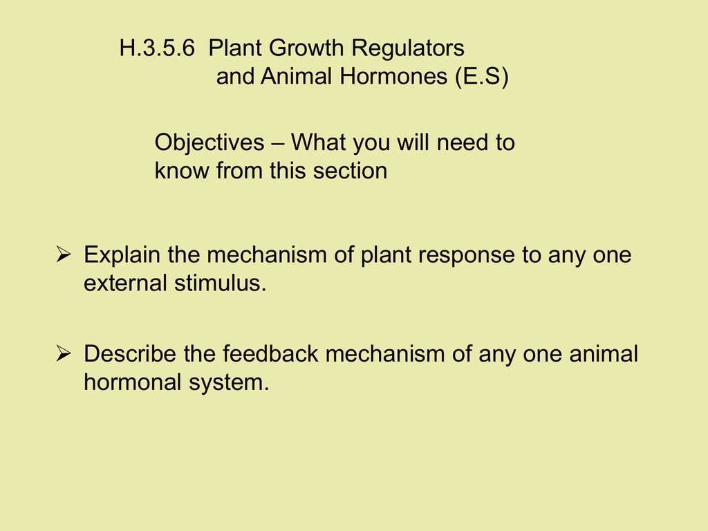 .6 Plant Growth Regulators and Animal Hormones () Objectives