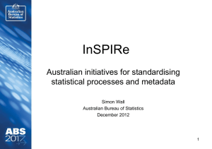InSPIRe Australian initiatives for standardising statistical processes and metadata Simon Wall