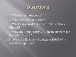 1. What is an indulgence? 2. Who was Martin Luther? Church?