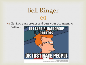  Bell Ringer  Get into your groups and pass your document to