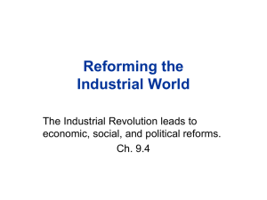 Reforming the Industrial World The Industrial Revolution leads to