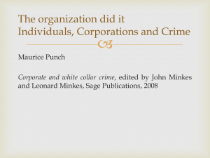  The organization did it Individuals, Corporations and Crime Maurice Punch