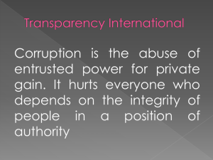 Corruption is the abuse of entrusted power for private