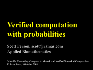 Verified computation with probabilities Scott Ferson, Applied Biomathematics