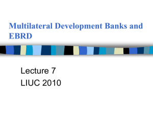 Multilateral Development Banks and EBRD Lecture 7 LIUC 2010