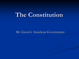 The Constitution Mr. Green’s American Government