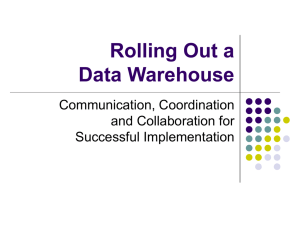 Rolling Out a Data Warehouse Communication, Coordination and Collaboration for