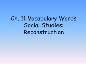 Ch. 11 Vocabulary Words Social Studies: Reconstruction