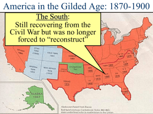 America in the Gilded Age: 1870-1900 The South: Still recovering from the