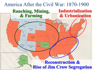 America After the Civil War: 1870-1900 Industrialization &amp; Urbanization Reconstruction &amp;