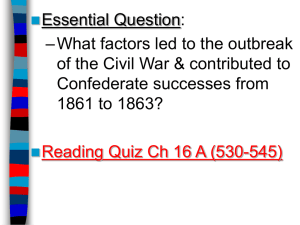 Essential Question: –What factors led to the outbreak Confederate successes from
