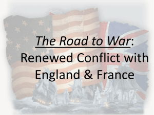 The Road to War Renewed Conflict with England &amp; France