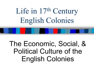 Life in 17 Century English Colonies The Economic, Social, &amp;