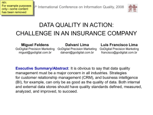 DATA QUALITY IN ACTION: CHALLENGE IN AN INSURANCE COMPANY Miguel Feldens