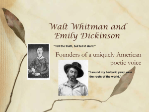 Walt Whitman and Emily Dickinson Founders of a uniquely American poetic voice