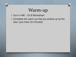 Warm-up Turn in HW – Ch 8 Worksheet
