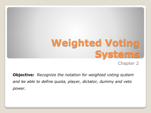 Weighted Voting Systems Chapter 2 Objective: