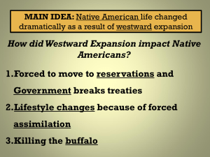 How did Westward Expansion impact Native Americans? Government breaks treaties