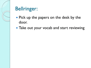 Bellringer: Pick up the papers on the desk by the door.