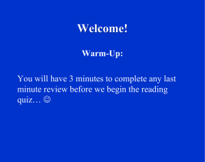 Welcome! Warm-Up: You will have 3 minutes to complete any last