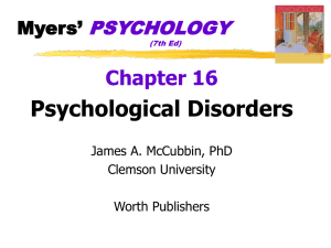 Psychological Disorders Chapter 16 PSYCHOLOGY Myers’