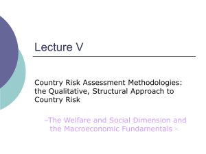 Lecture V Country Risk Assessment Methodologies: the Qualitative, Structural Approach to Country Risk