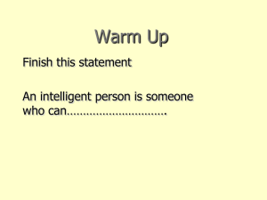 Warm Up Finish this statement An intelligent person is someone who can………………………….