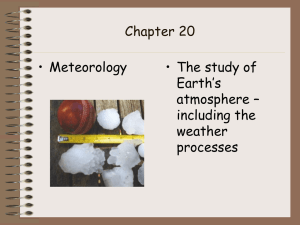Chapter 20 • Meteorology • The study of Earth’s