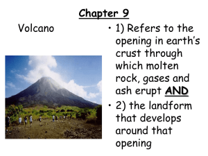 Chapter 9 Volcano • 1) Refers to the opening in earth’s