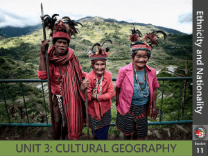 UNIT 3: CULTURAL GEOGRAPHY Eth nic ity and