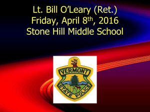 Lt. Bill O’Leary (Ret.) Friday, April 8 , 2016 Stone Hill Middle School