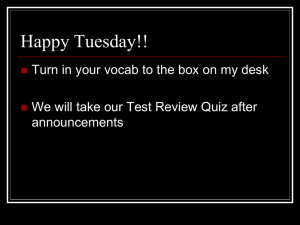 Happy Tuesday!! We will take our Test Review Quiz after announcements