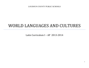 WORLD LANGUAGES AND CULTURES  Latin Curriculum I – AP  2013-2014