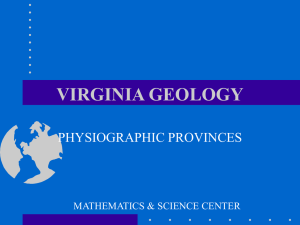 VIRGINIA GEOLOGY PHYSIOGRAPHIC PROVINCES MATHEMATICS &amp; SCIENCE CENTER