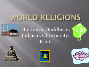 Hinduism, Buddhism, Judaism, Christianity, Islam
