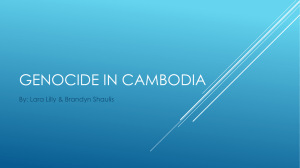 GENOCIDE IN CAMBODIA By: Lara Lilly &amp; Brandyn Shaulis