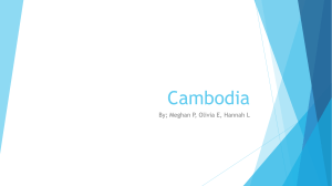 Cambodia By; Meghan P, Olivia E, Hannah L