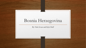 Bosnia Herzegovina By: Nick Irvan and Kyle Huff