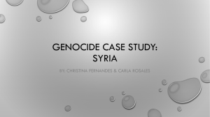 GENOCIDE CASE STUDY: SYRIA BY: CHRISTINA FERNANDES &amp; CARLA ROSALES