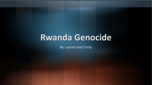 Rwanda Genocide By: Lauren and Emily