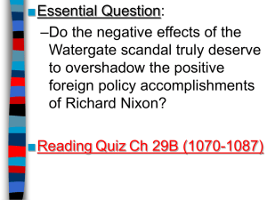 ■ Essential Question: –Do the negative effects of the Watergate scandal truly deserve