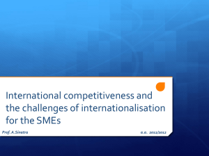 International competitiveness and the challenges of internationalisation for the SMEs Prof. A.Sinatra