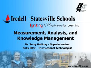 Measurement, Analysis, and Knowledge Management Dr. Terry Holliday - Superintendent