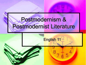Postmodernism &amp; Postmodernist Literature English 11