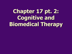 Chapter 17 pt. 2: Cognitive and Biomedical Therapy