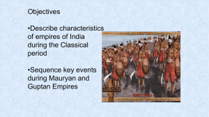 Objectives •Describe characteristics of empires of India during the Classical