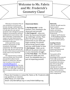 Welcome to Ms. Fabris and Mr. Frederick’s Geometry Class! Classroom Rules: