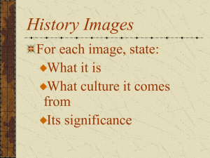 History Images For each image, state: What it is What culture it comes