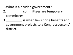 1.What is a divided government? 2._________ committees are temporary committees.